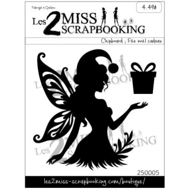 Les 2 Miss Scrapbooking Chipboard : Fée Noël Cadeau