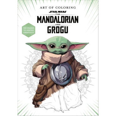 L'art du coloriage : Star Wars: The Mandalorian and Grogu: 100 images pour inspirer la créativité