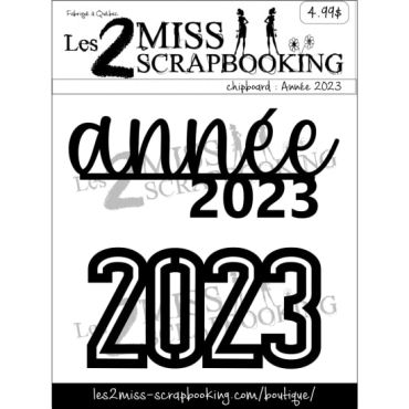 LES 2 MISS SCRAPBOOKING ANNEE 2023 CHIPBOARD FRANCAIS