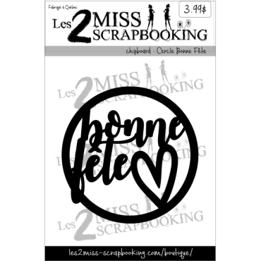 Les 2 Miss Scrapbooking Chipboard : Cercle Bonne Fête