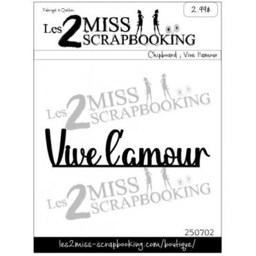 Les 2 Miss Scrapbooking Chipboard : Vive l'amour