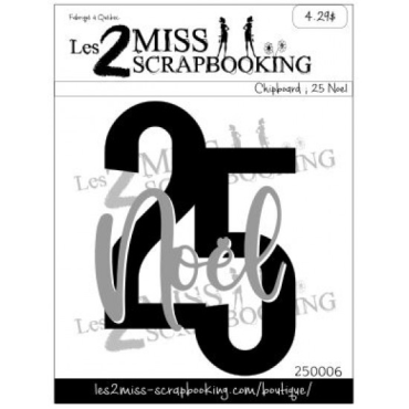 Les 2 Miss Scrapbooking Chipboard : 25 Noël
