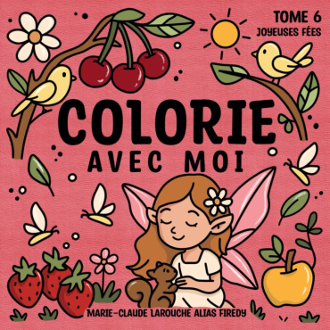 Firedy Studio - Colorie avec moi - Joyeuses Fées Tome 6