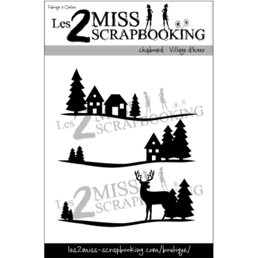 Les 2 Miss Scrapbooking Chipboard : Village D'Hiver