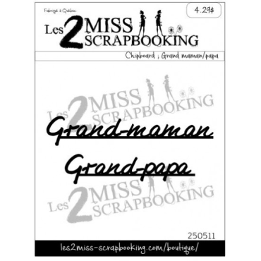 Les 2 Miss Scrapbooking Chipboard : Grand maman/papa