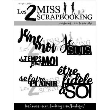 Les 2 Miss Scrapbooking Chipboard : Kit Je Me Moi