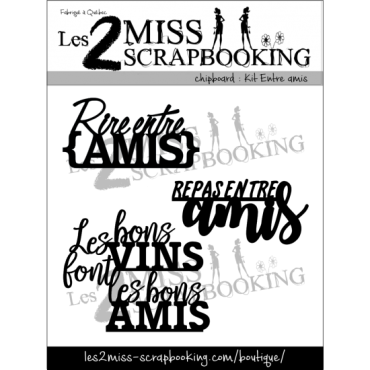 Les 2 Miss Scrapbooking Chipboard : Kit Entre Amis