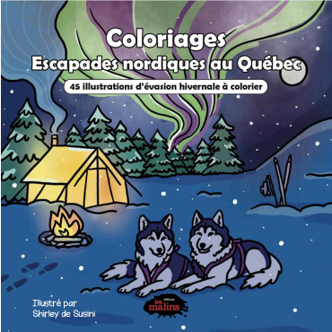 Coloriages - Escapades nordiques au Québec - 45 illustrations d'évasion hivernale à colorier