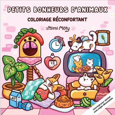 *À VENIR* Petits bonheurs d'animaux - Coloriage réconfortant - Mimi Moty