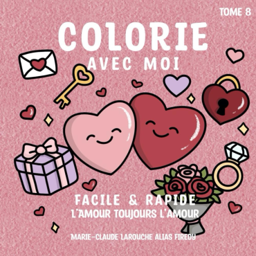 Firedy Studio - Colorie avec moi - Facile et Rapide, L'amour toujours l'amour Tome 8